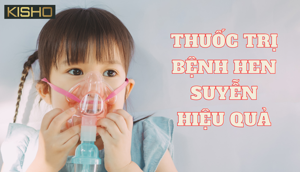 thuoc-tri-benh-hen-suyen-hieu-qua (2)