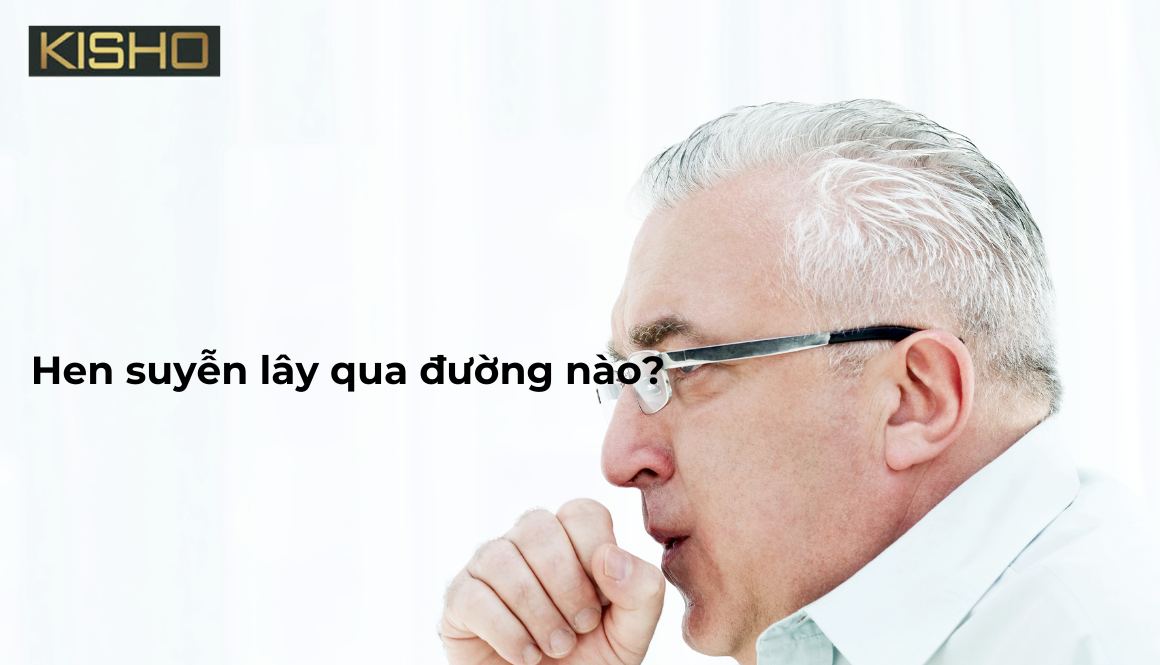 Hen suyễn lây qua đường nào?