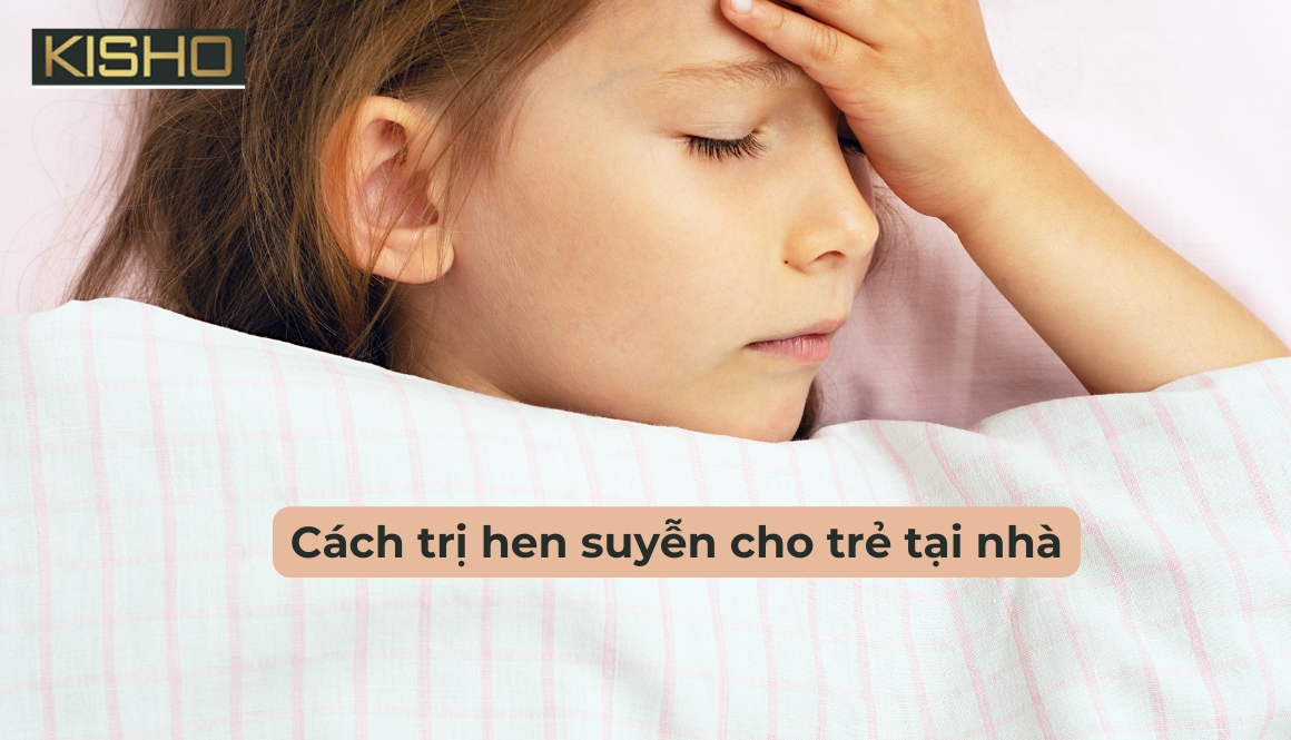 Cách trị hen suyễn cho trẻ tại nhà