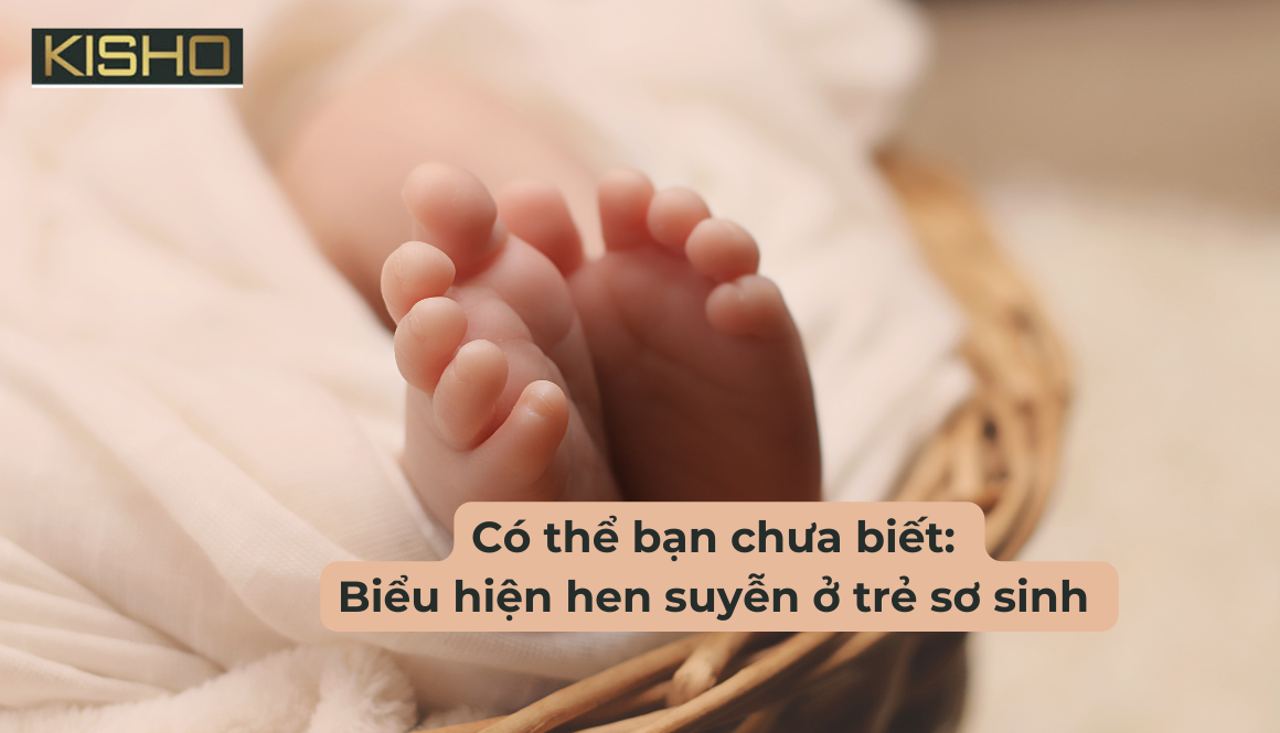 Có thể bạn chưa biết: Biểu hiện hen suyễn ở trẻ sơ sinh